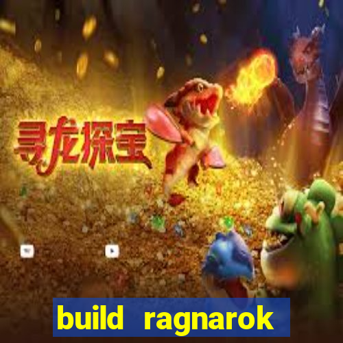 build ragnarok history reborn rag
